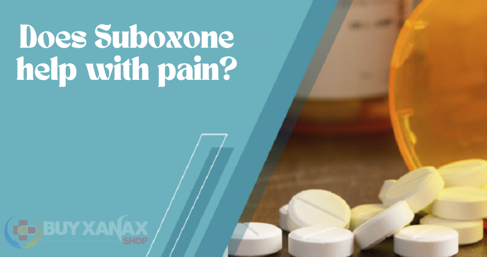 Does Suboxone help with pain